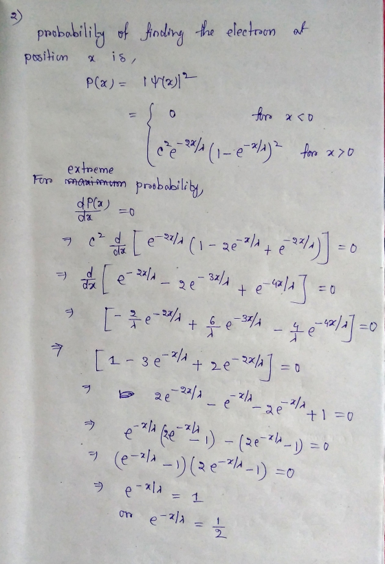 probability of Hoding the electron af position x is, P(x)= 147212 foro xco се extreme For manimin dP(a) da - 28/ (1 - 02/12 f
