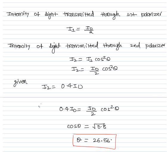 Interpity of light transmitted through est polarizer Is To Intensity of light transmitted through and plasized Iz = Is coszo