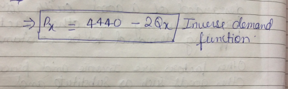 i - Py = 4440 - 2Qx) Inverse demand function
