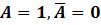 A = 1,Ā = 0