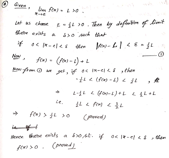 @ Given, lim f(n) = L O Nyc Let us choose E = {L >0. Then by definition of limit there exists sto such that if of lx-cles the