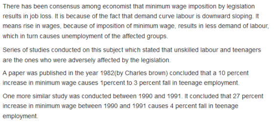 There has been consensus among economist that minimum wage imposition by legislation results in job loss. It is because of th