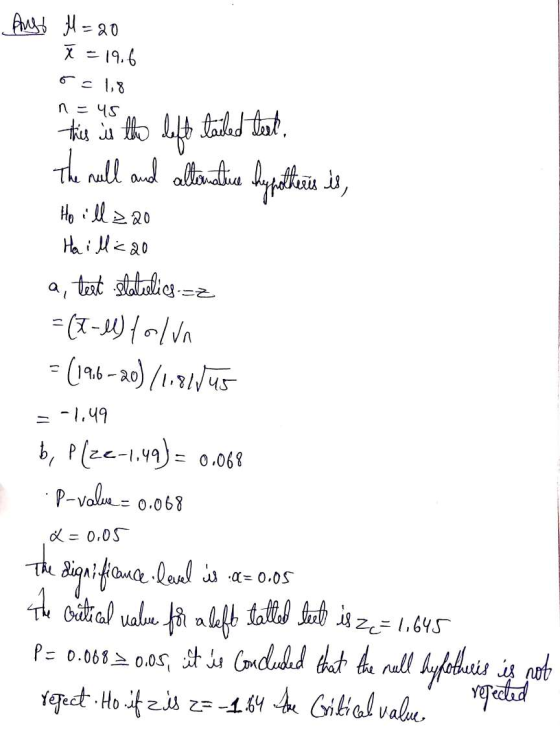 And H = 20 X = 19.6 o- 1,8 n = 45 this is the left tailed test, The rell and alternative diy hothers is, Ho ill zao Hailicao