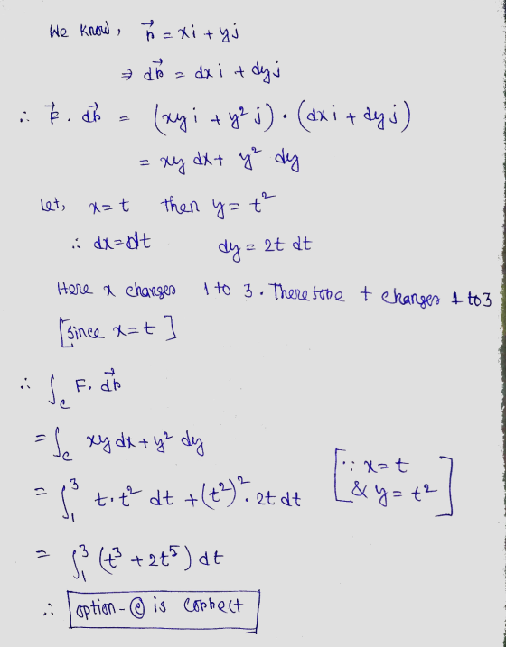 We know, 7 dh a h = xityj dx i it dyj (nyi + y²j) • (dxi + dyj) = xy dx + y dy i to let, x=t then y=t dy= s dx=dt zat dt Here