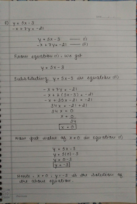 DATE -3 8) Y 2 5x - -X +7 y = -21 y = 5x-3 -x+7Yz-21 lii) Fou equation (i), we get y = 5x-3 Sulistituting y = 5x-3 in equatio