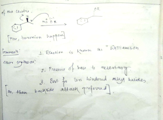 of the centre Hero, inversion happens as Cominens ic known Williamson 1. Reaction ether synthess 2. Presence of base is nec