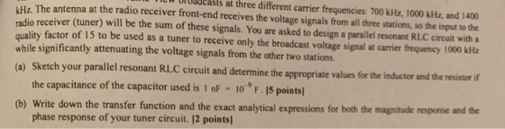 TIL Ulaucasts at three different carrier frequencies: 700 kHz, 1000 kHz, and 1400 Hz The antenna at the radio receiver front-