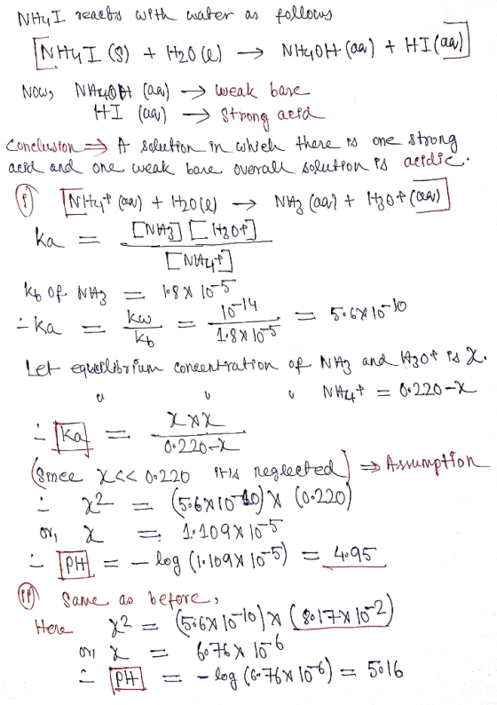Wty I reacts with water as follows INH4 I (S) + H2066) Nite OH (cm) + HI (aa) NOW, NAHORA (ar) weak base . HI (aa) Strong ael