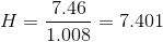 7.46 H = = 7.401 1.008