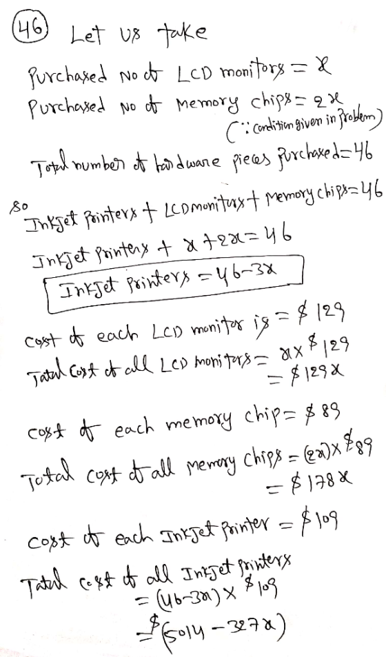 46 Let us take Purchased Noct purchased No of LCD monitors = 8 memory chips=au Ci condition given in problem Total number of