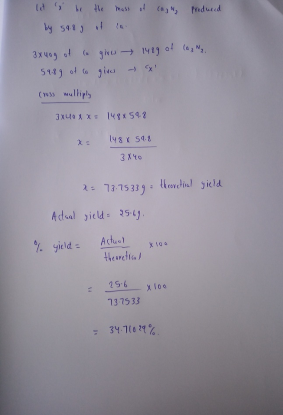 let ex be the mass of (az No produced by 59.8 g of la. 3x uog of a gives 1489 of (a3N2. 59.89 of a gives - x Cross multiply 3