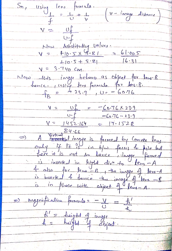 (v- image distance ) So using lens formula... * Ve Ufi Urf Mowe Substitutivy values. V H10:5X .l_ a 67.00 5 :5+ Sigh _16.3.1