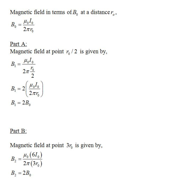 Magnetic field in terms of B at a distancer. Part A: Magnetic field at point r/2 is given by, I. B2oto Part B Magnetic field