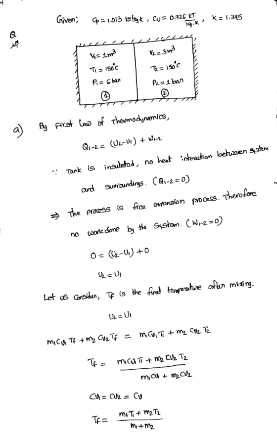 Given GO 1.013 kulty K, CU = 0.726 KS ., kan K= 1.345 9.k 0 كيم كا N2 = 3m3 Vi= 1 m3 Ti = 150°c T2 = 150°c Pi= 6 bar P2= 1 ba