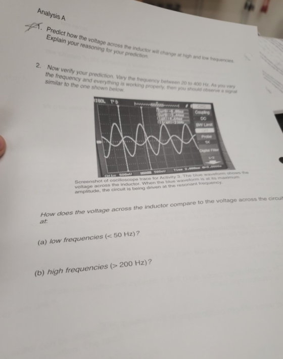 Analysis A 21. Predict how the voltage across the Explain your reasoning for your prediction le voltage across the inductor w
