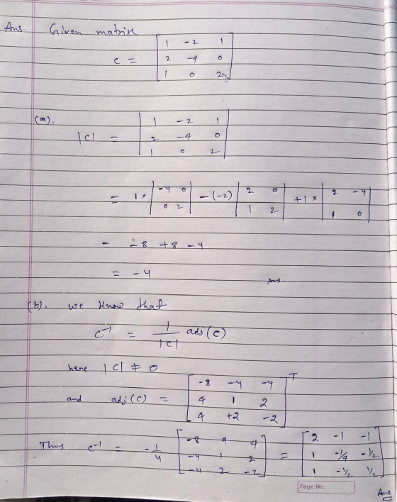 Ans. Given matrin c = Li 2 1 1 -2 -4 0 1 0 2011 (@). - lc - Ti az , -4 o| - 18 +8-4 we know t = that I Tet O adsl here I c y