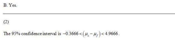 B. Yes. (2) The 95% confidence interval is -0.3666<(u-u< 4.9666.