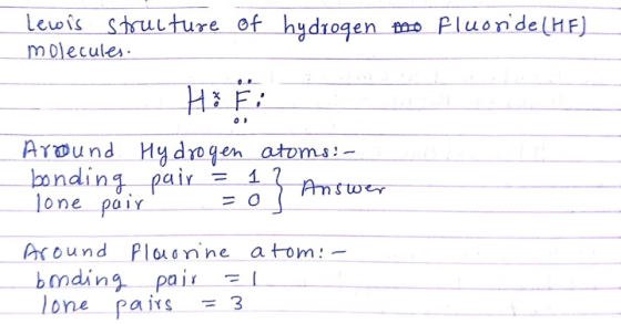 Lewis structure of hydrogen pas Fluoride (HF) molecules. Hi Fi Around. Hydrogen atoms :- bonding pair = 13 Answer Tone pair
