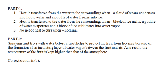 PART-1 1. Heat is transferred from the water to the surroundings when- a cloud of steam condenses into liquid water and a pud