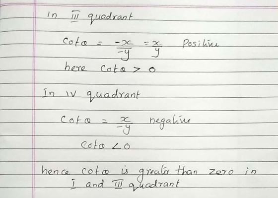 in Il quadrant coto = -x = x Positive here Coto o a quadrant In iv quadrant cotox - cota co begaline hence in coto I and is g