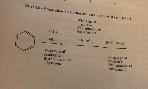 3 20. (EAS - Please sh Please show both ortho and para products,if applicable) What type of reaction is this? nitration or ha