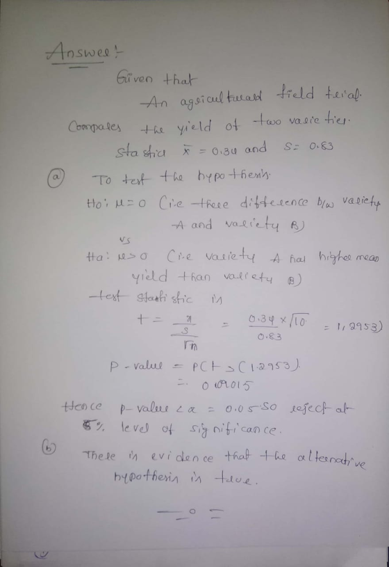 Answeet Güven that An ageicul treald field feial. Compates the yield of two valie ties stastia x = 0.34 and s= 0.83 To test t