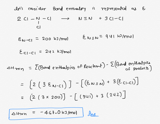 СОЛ as E lets consider Bond enthalpy is 201 -N-CI + NEN represented + 3 C1-C1 EN-CI = 200 kJ/mol @NEN = 941 kB/mol ECI-C1 =