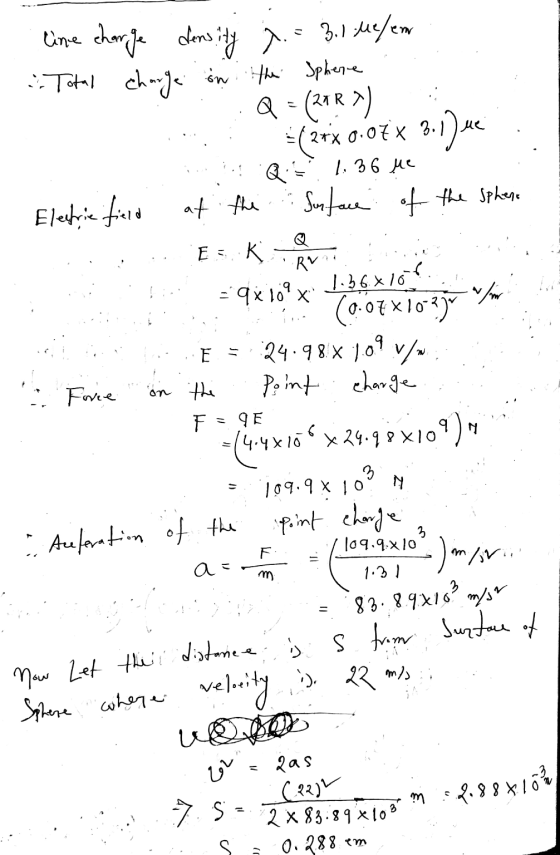 line charge density ì.= 3.1.4e/en - Total change in the Sphere Q = (27R ») (2*x 0.07 x 3.1) de Eledrie field at the Surface o
