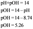 pH+pOH = 14
pOH =14-PH
pOH =14-8.74
pOH = 5.26