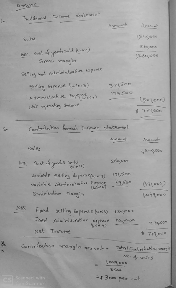 Answer Traditional Income statement Amount Armount Sales 1540cco less cost of goods sold (WIN) 260,000 1280,000 Gross morgin