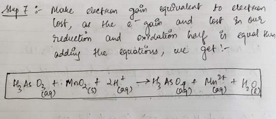Step 7 & Make electron goin equivalent to electron lost, as the e-gain and cost in our reduction and oxidation hall is equal