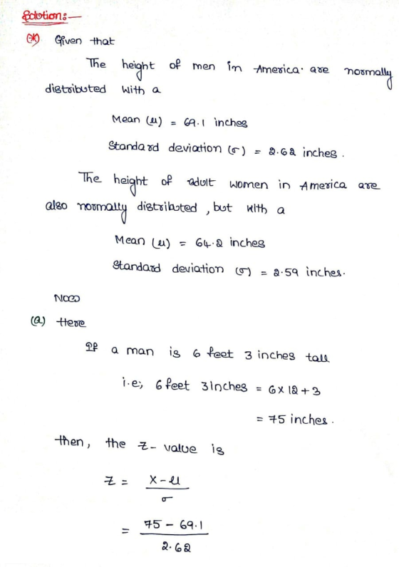 Sdution:- NO Given that The height of men in distributed with a America: are normally Mean (l) = 69.1 inches Standard deviati