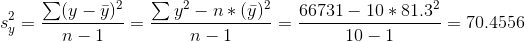 2 = Σy - y)2 Σy? – η * (g)? η – 1 η -1 66731 – 10 * 81.32 10 -1 - 70.4556 y