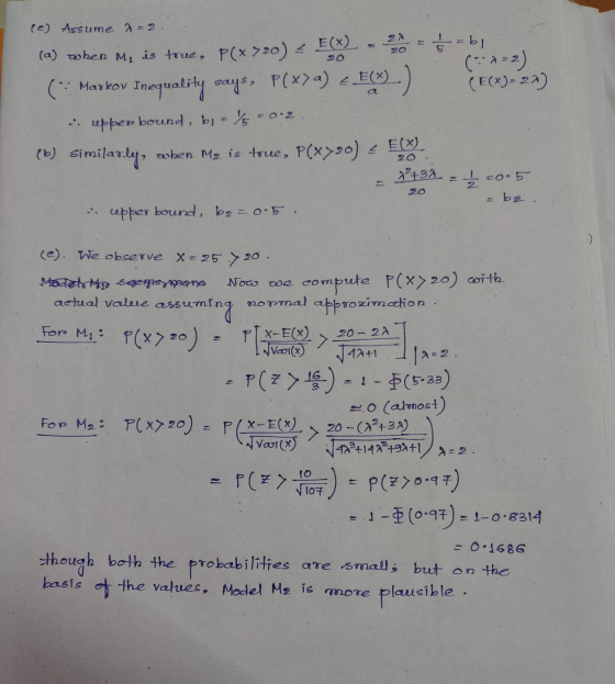 (e) Assume 2 = 2. 21 20 1 = bi (2=2) (E(X)=2) (a) when me is true, P(x >20) - ) ( Markov Tnequality says. P(x>a) < ECO).) zep
