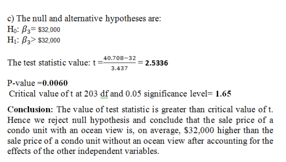 c) The null and alternative hypotheses are: Ho: B3= $32,000 Hi: B3> $32,000 40.708-32 The test statistic value: t = 3.437 2.5
