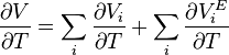 \frac{\partial V}{\partial T} = \sum_i \frac{\partial V_i}{\partial T} + \sum_i \frac{\partial V_i^{E}}{\partial T}