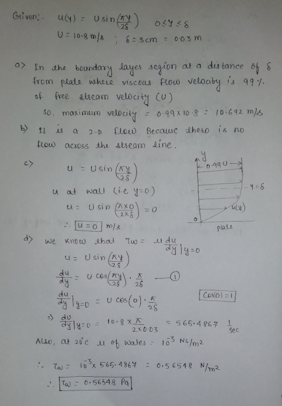 Griver: - U(4) = Usin (AY) OLYSS = 10.8 m/s . 8 = 3cm = 0.03 m 8= 3cm - 1 a> in the boundary layer region at a distance of 8