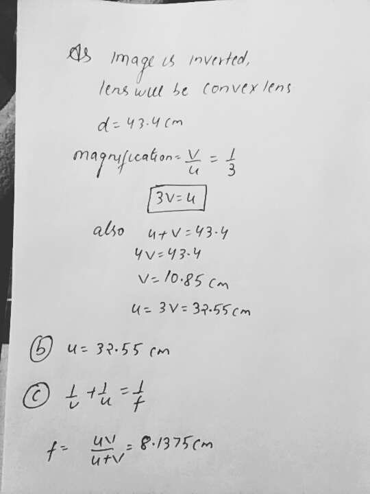ds mage is nvnrtd Ens wul be Convex lens d:43.4 m Ica -( on名 Ce abo utv=43.4 v10.85 m -3V 37.55 u 32.55 cm utV