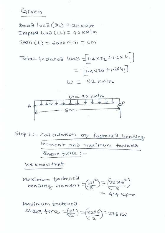 Given Dead load (DL) = 20KN/m Imposed Loaa (LL) = 40 knim Span (L) = 6000mm = 6m Total factorea loaa [1.4%DL+1-5817 E. [1.4x2