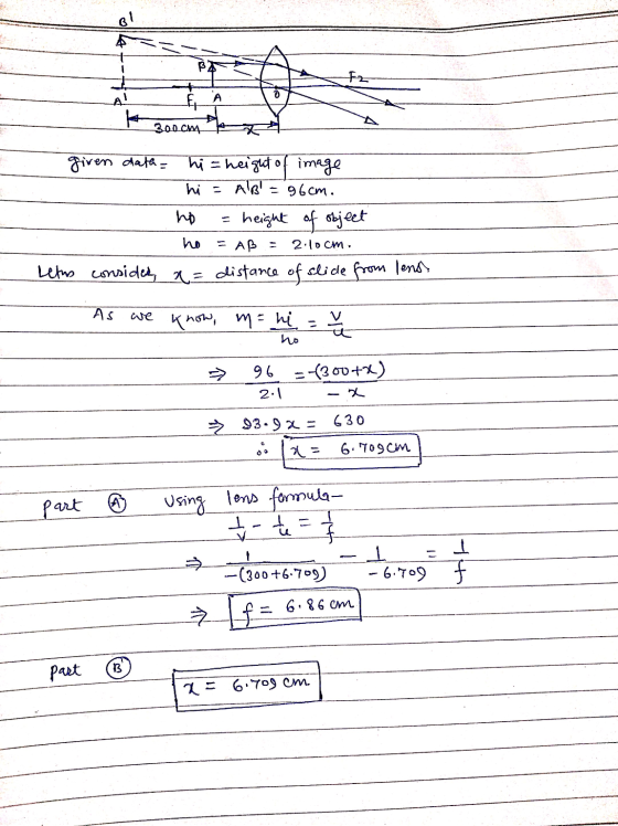 B! fa FA 300cm given dath= hi= height of image hi = AB = 96cm. ho = height of object = AB = 2.10cm. Letus consider, a= dist