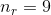 n_r = 9