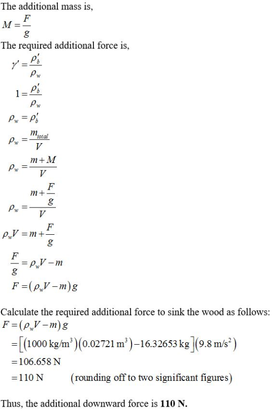 The additional mass is, F M 8 The required additional force is, y Pó Pw — 1= po Pw Pw = PA m. total Pw V m+M Pw w V F m +-