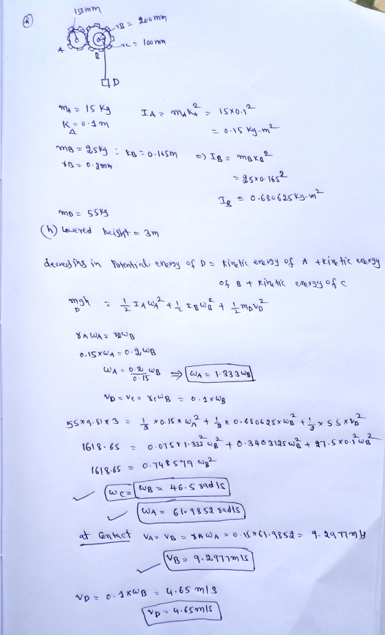 Isomm quo mm ma 100mm D GD MA z 15 kg K = 0.1m IAZ MAKA 15X0.12 = 0.15 kg-m² Mp=25kg : kB 0.165m *B=0.amm =) IB2 MB KB² - 250