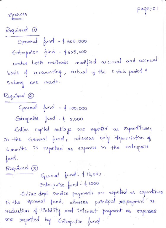 page-01 Answer Required 0 General fund - $ 605,000 Enterprise fuind .$605,000 under both methods modified aceruel and accrual