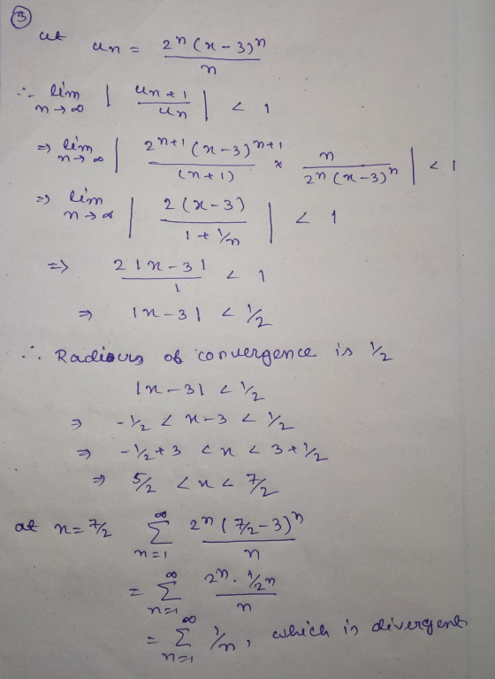 an 2n (n-3) lim ! un & I < 1 2 < 1 lim (n-3)*71 (n+1) an(n-3) 2(2-3) 2 1 1+ ท > 21n- 3 1 L 1 In-31 % Radiours of convergence