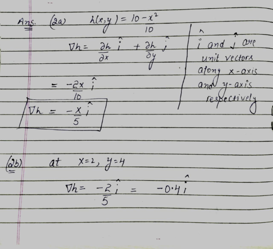 Ans. (20 hlasy ) = 10-22 i and I are unit vectors alony x-axis and y-axis al (26) at X=2, y = 4 Th= -2; = -0.4i