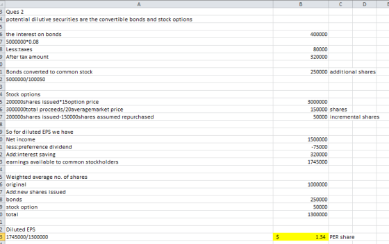 C D 3 Ques 2 4 potential dilutive securities are the convertible bonds and stock options 400000 6 the interest on bonds 7 500