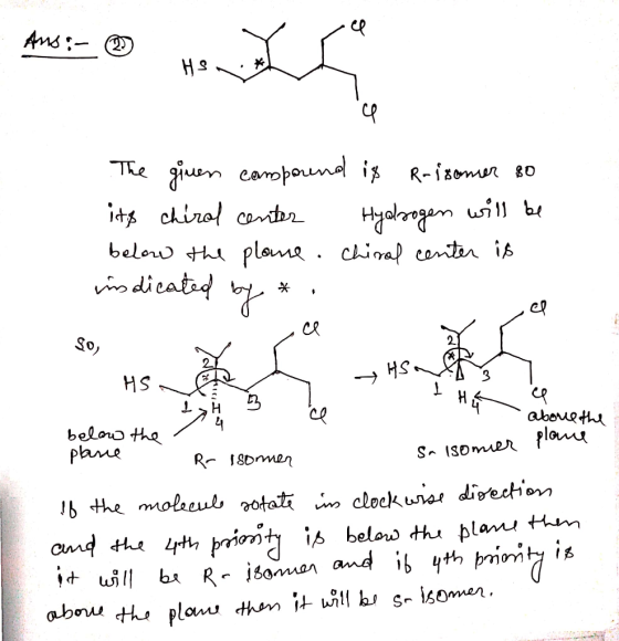 And : – And:- Ø Her The given compound is R-isomer 80 its chirol center Hydrogen will be below the plane. Chinal center is in