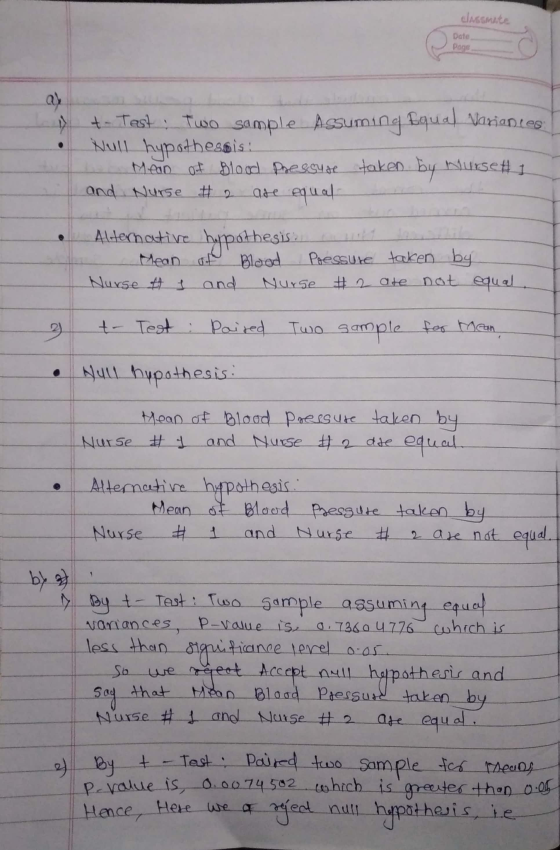 classmate Date Page Nariantes a) 7 t- Test Two sample. Assuming Equal Null hypothecais: Mean of Blood Pressure taken Nurse an