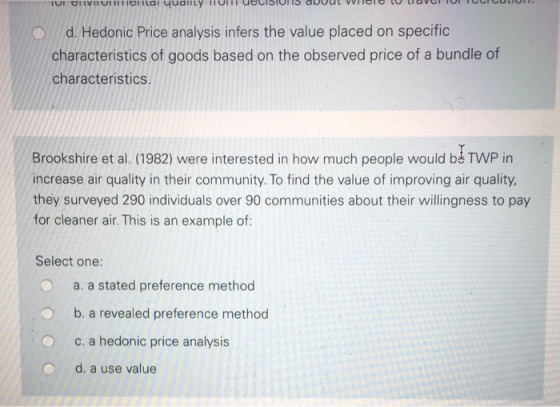 TUI CUVII UIT ai yudilly TT UIT ELISIULIS avuul viICI U LOVUI TUI TUUUUUU. d. Hedonic Price analysis infers the value placed